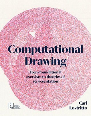 Download Computational Drawing: From Foundational Exercises to Theories of Representation - Carl Lostritto file in ePub