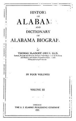 Read Online History of Alabama and Dictionary of Alabama Biography (Volume III) - Thomas McAdory Owen | ePub
