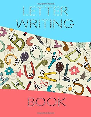 Read Online Letter Writing Book: Letter Tracing Practice Book For Preschoolers, Kindergarten (Printing For Kids Ages 3-5)(5/8” Lines, Dotted) -  file in ePub