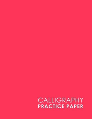 Download Calligraphy Practice Paper: Calligraphy Lettering Guide, Calligraphy Worksheets For Beginners, Calligraphy Paper With Lines, Notepads Calligraphy, Minimalist Pink Cover -  | PDF
