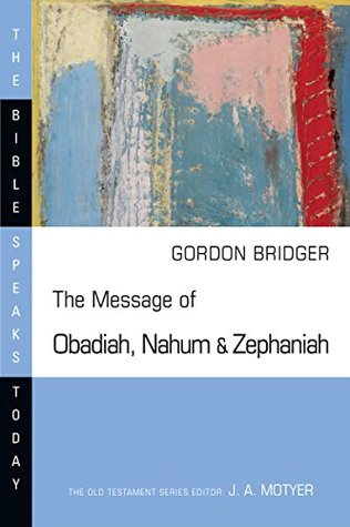 Download The Message of Obadiah, Nahum and Zephaniah (The Bible Speaks Today Series Book 33) - Gordon Bridger file in ePub