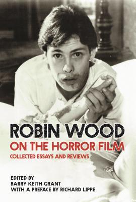Read Robin Wood on the Horror Film: Collected Essays and Reviews - Robin Wood file in ePub