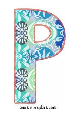 Full Download p Draw & Write & Plan & Create: A Monogrammed Blank Sketchbook - Marian Nixon | ePub