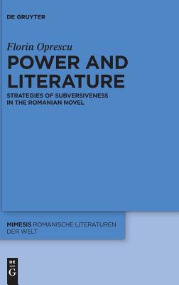 Download Power and Literature: Strategies of Subversiveness in the Romanian Novel - Florin Oprescu file in PDF