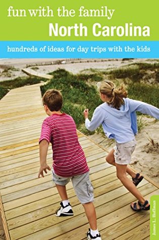 Read Online Fun with the Family North Carolina: Hundreds of Ideas for Day Trips with the Kids (Fun with the Family Series) - James L. Hoffman | ePub