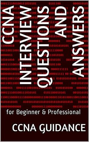 Download CCNA Interview Questions and Answers: for Beginner & Professional - CCNA Guidance file in ePub