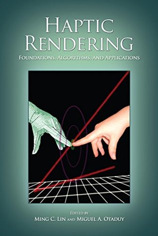 Download Haptic Rendering: Foundations, Algorithms, and Applications - Ming C. Lin | PDF