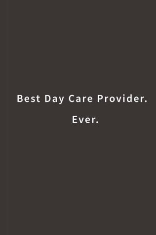Read Online Best Day Care Provider. Ever.: Lined notebook -  | ePub