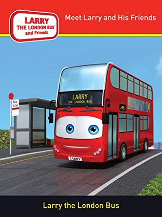 Download Meet Larry And His Friends (Larry The London Bus And Friends Book 1) - Jake Stevens file in PDF