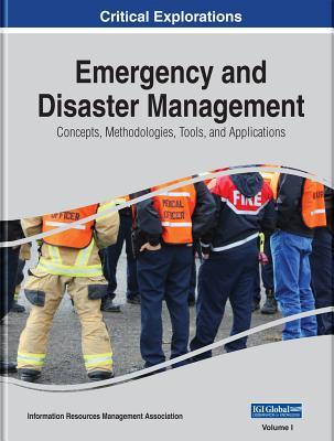 Read Online Emergency and Disaster Management: Concepts, Methodologies, Tools, and Applications, 3 volume - Information Resources Management Association file in PDF