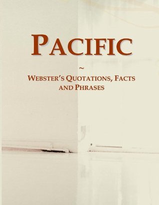 Full Download Pacific: Webster's Quotations, Facts and Phrases - Icon Group International file in ePub