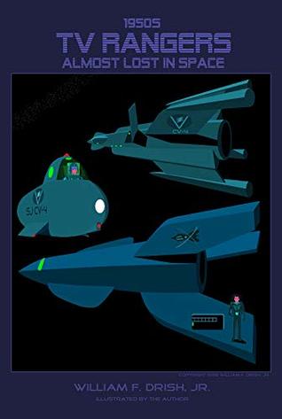 Read Online 1950s TV Rangers Almost Lost In Space: Captain Video and Rod Brown, 1950s TV Interplanetary Adventure Shows That Were Almost Erased from Pop Culture - William F. Drish Jr. | PDF