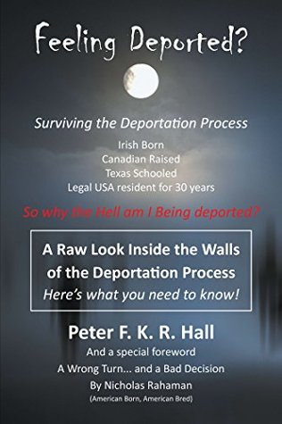 Download Feeling Deported?: Surviving the American Deportation Process - Peter F.K.R. Hall file in PDF