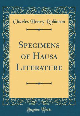 Read Online Specimens of Hausa Literature (Classic Reprint) - Charles Henry Robinson | PDF