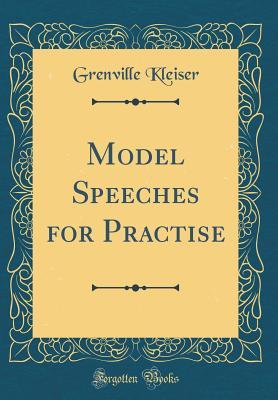 Download Model Speeches for Practise (Classic Reprint) - Grenville Kleiser | PDF