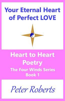 Read Your Eternal Heart of Perfect Love: Heart to Heart Poetry - Peter Roberts | PDF