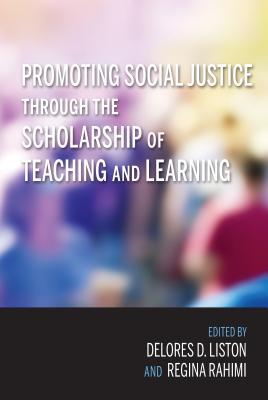 Full Download Promoting Social Justice Through the Scholarship of Teaching and Learning - Delores D Liston | ePub