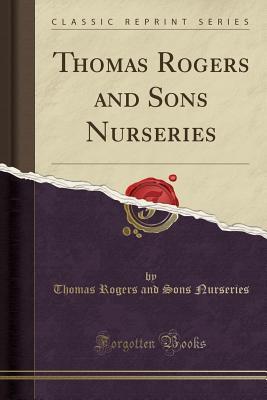 Download Thomas Rogers and Sons Nurseries (Classic Reprint) - Thos Rogers and Sons file in ePub