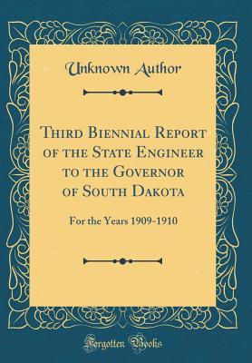 Download Third Biennial Report of the State Engineer to the Governor of South Dakota: For the Years 1909-1910 (Classic Reprint) - Unknown file in ePub