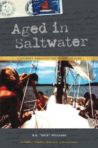 Read Online Aged in Saltwater: A Journey Through the Pacific Islands - R. K. Dick Williams file in PDF