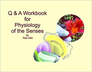 Read Q & A Workbook for The Physiology of the Senses - Tutis Vilis file in ePub