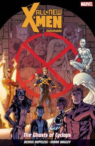 Read All New X-men: Inevitable Volume 1: The Ghosts of Cyclops - Dennis Hopeless Mark Bagley (illustrator) file in ePub