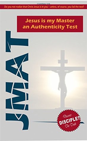 Read JMAT: Jesus is My Master an Authenticity Test - Jeff Bartlett | ePub