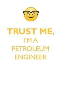 Download TRUST ME, I'M A PETROLEUM ENGINEER AFFIRMATIONS WORKBOOK Positive Affirmations Workbook. Includes: Mentoring Questions, Guidance, Supporting You. - Affirmations World file in PDF