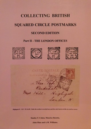 Download Collecting British Squared Circle Postmarks Second Edition Part II - The London Offices - Stanley F. Cohen, Maurice Barete, John Hine, A.M. Williams | ePub
