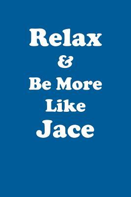 Read Online Relax & Be More Like Jace Affirmations Workbook Positive Affirmations Workbook Includes: Mentoring Questions, Guidance, Supporting You - Affirmations World file in ePub