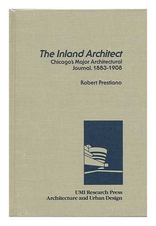 Download The Inland architect: Chicago's major architectural journal, 1883-1908 (Architecture and urban design) - Robert Prestiano file in PDF