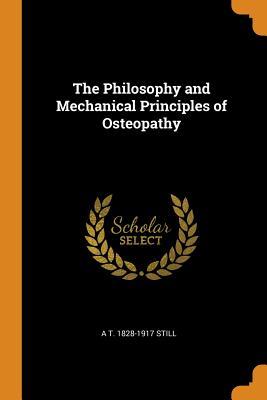 Full Download The Philosophy and Mechanical Principles of Osteopathy - Andrew T Still | ePub