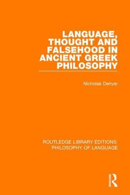 Download Language, Thought and Falsehood in Ancient Greek Philosophy - Nicholas Denyer | ePub