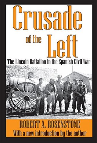 Read Crusade of the Left: The Lincoln Battalion in the Spanish Civil War - Robert Rosenstone file in ePub