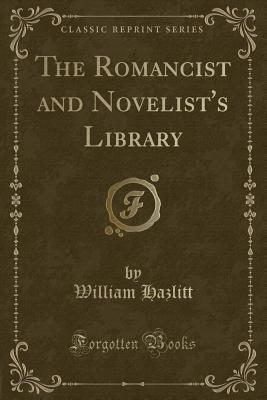 Full Download The Romancist and Novelist's Library (Classic Reprint) - William Hazlitt | PDF