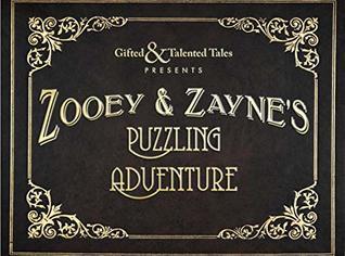 Full Download Zooey & Zayne's Puzzling Adventure: Gifted and Talented Tales (GiAnTT: Gifted And Talented Tales Book 1) - Adam Markowitz file in PDF