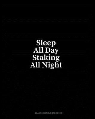 Download Sleep All Day Staking All Night: Blank Sheet Music for Piano - Minkyo Press | PDF