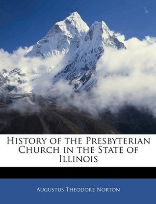 Download History of the Presbyterian Church in the State of Illinois - Augustus Theodore Norton file in ePub