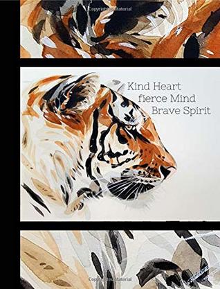 Read Kind Heart, Fierce Mind, Brave Spirit: 2019 Weekly Planner,Tiger,student,Inspirational,Family,Acedemic,Agenda,Simple,Diary,journal,Annual  track of appointments,goals - Lemon Planeroo file in ePub