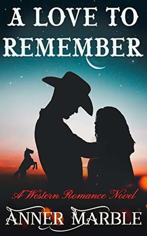 Download A Love to Remember: A Western Romance Novel (Spreading Wing Western Romances Book 1) - Anner Marble file in PDF