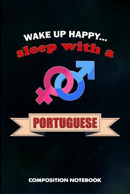 Read Online Wake Up Happy Sleep with a Portuguese: Composition Notebook, Birthday Journal Gift for Lisbon Portugal Lovers to Write on - M. Shafiq file in PDF
