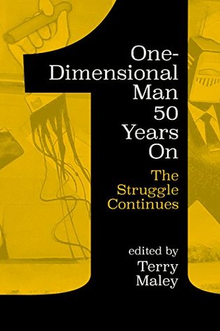 Full Download One-Dimensional Man 50 Years On: The Struggle Continues - Terry Maley | PDF