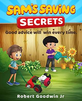 Download Sam's Saving Secrets: Good advice will win every time. - Robert Goodwin Jr file in ePub