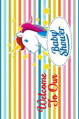 Read Online Welcome to Our Baby Shower: Comments and Best Wishes from Family, Friends, Relatives and More for Baby Shower Party Mom and Dad -  file in PDF