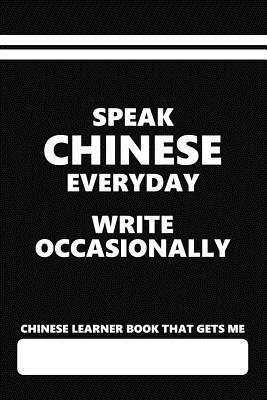Read Chinese Learner Book That Gets Me, Speak Chinese Everyday Write Occasionally: Blank Lined Writing Book for People Learning Chinese - Eventful Books file in PDF