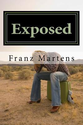 Read Online Exposed: The Untold Story of What Missionaries Endure and How You Can Make All the Difference in Whether They Remain in Ministry - Franz Martens file in ePub