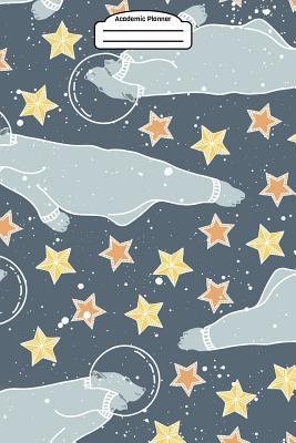 Download Academic Planner 2019-2020 - Arctic Animals Space Vol 1: Your Academic Weekly Planner (August 2019-August 2020) - Polar Bears Stars Snowflakes -  | ePub