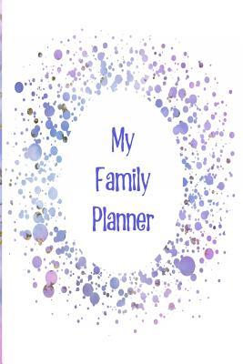 Read Online My Family Planner: The Perfect Planner Keep Track of Family Life, Chores, Dates and School Dates for the Entire Family in One Place with a Purple Cloudy Design -  | ePub