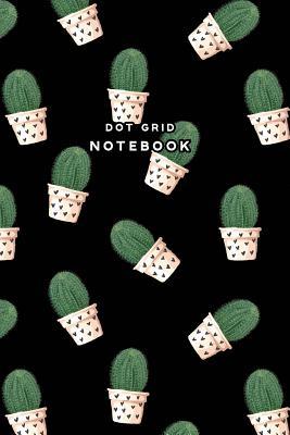 Full Download Dot Grid Notebook: Black Cactus Succulent Bullet Journal Notebook Blank Dotted Pages Small, 6 X 9, Planner Sketch Book Diary Soft Cover Women Girls -  | PDF