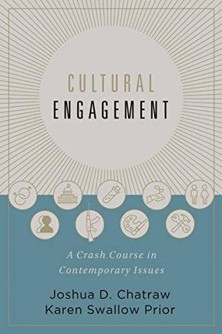 Read Online Cultural Engagement: A Crash Course in Contemporary Issues - Joshua D. Chatraw | ePub